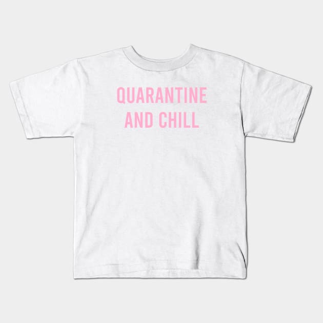 Quarantine and Chill Kids T-Shirt by catterpop